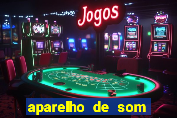 aparelho de som casas bahia
